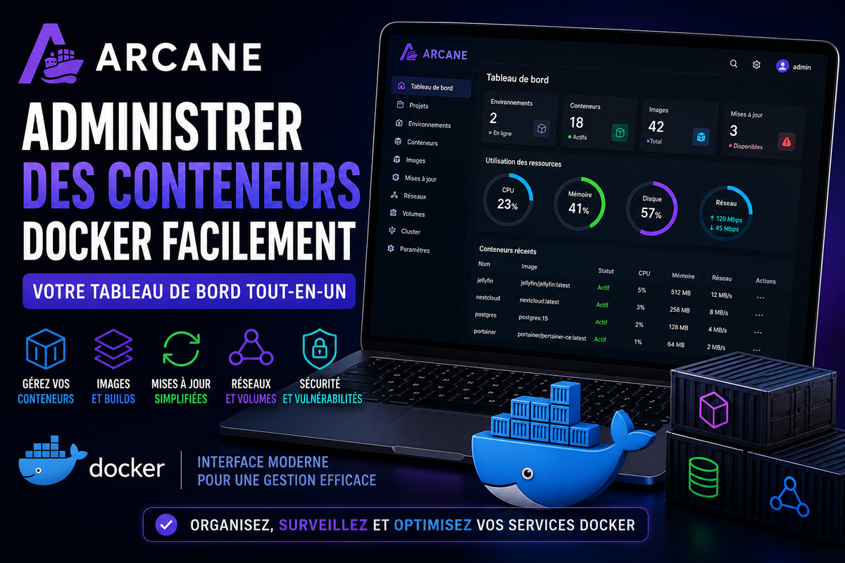 Administrez vos conteneurs Docker facilement avec Arcane